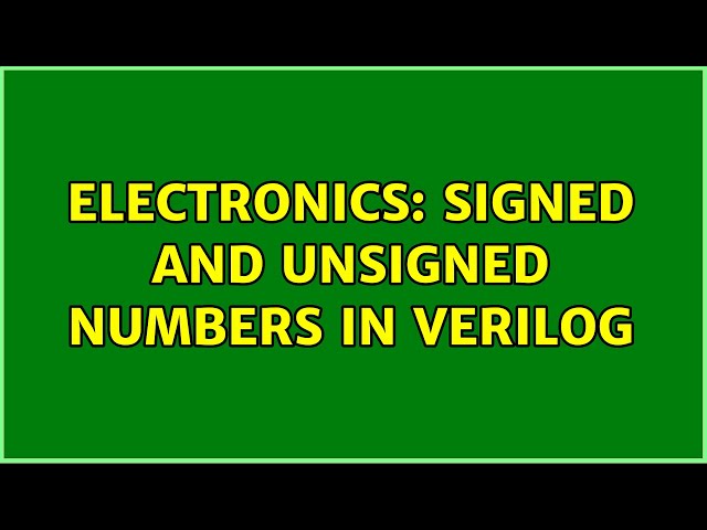 Electronics: Signed and unsigned numbers in verilog