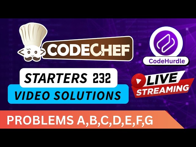 CodeChef Starters 232 | Div 2  Video Solutions - A to G | By Dhruvin | CodeHurdle