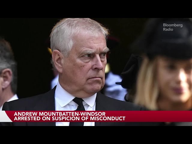 Former Prince Andrew Arrested on Suspicion of Misconduct