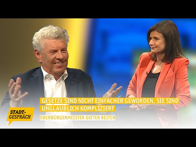 Dieter Reiter im Stadtgespräch: "Gesetze sind nicht einfacher geworden"