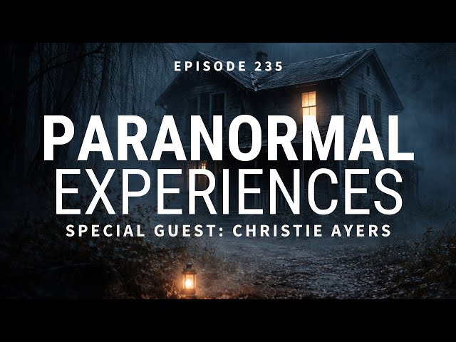 Real Paranormal Experiences with Christie Ayers