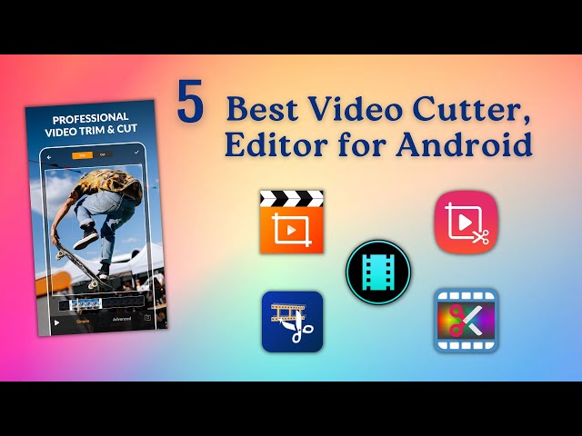 5 Best Video Cutter, Editor for Android | Free Video Editor