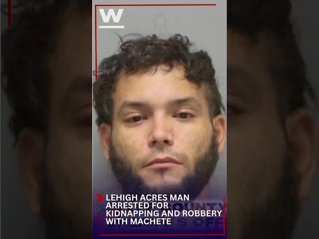LEHIGH ACRES MAN ARRESTED FOR KIDNAPPING AND ROBBERY WITH MACHETE #winknews #crime #florida