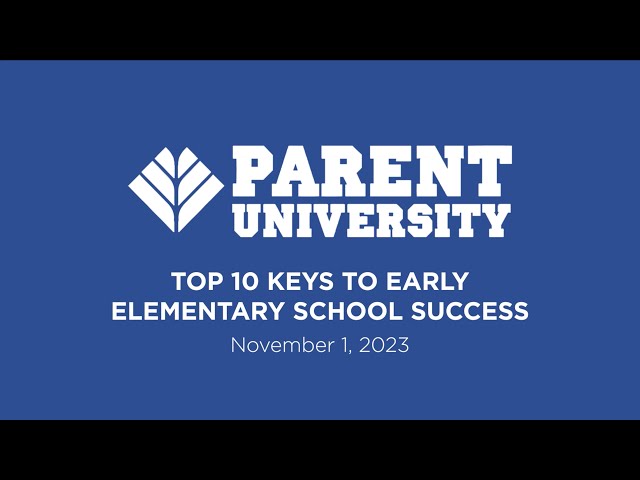 Parent University: Top 10 Keys to Early Elementary School Success