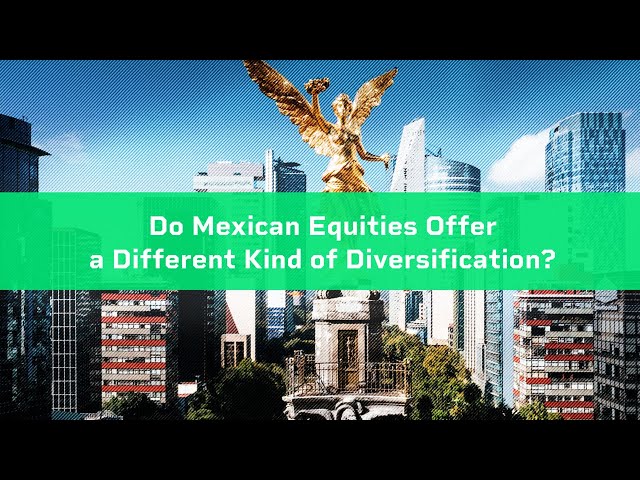 Do Mexican equities offer a different kind of diversification?