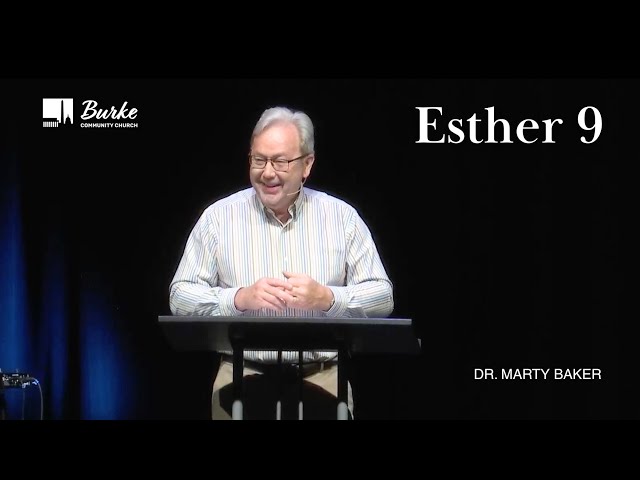Esther Chapter 9 | Dr. Marty Baker
