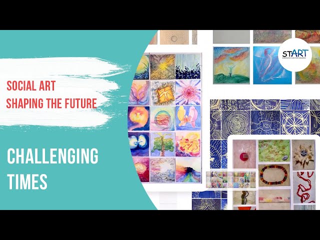 CHALLENGING TIMES - an international social art program ⎜ stART international