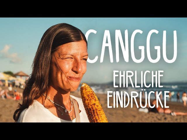 Ehrlicher Vlog: Solltest du nach Canggu? Wie schlimm oder cool ist es? • Vlog 294, deutsch