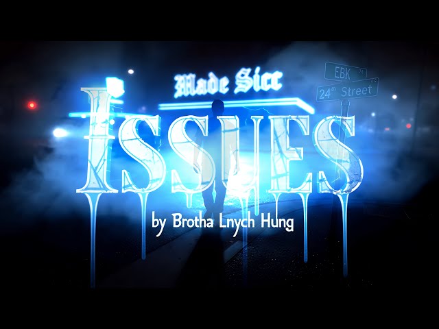 Brotha Lynch Hung - ISSUES | Official Muzicc video