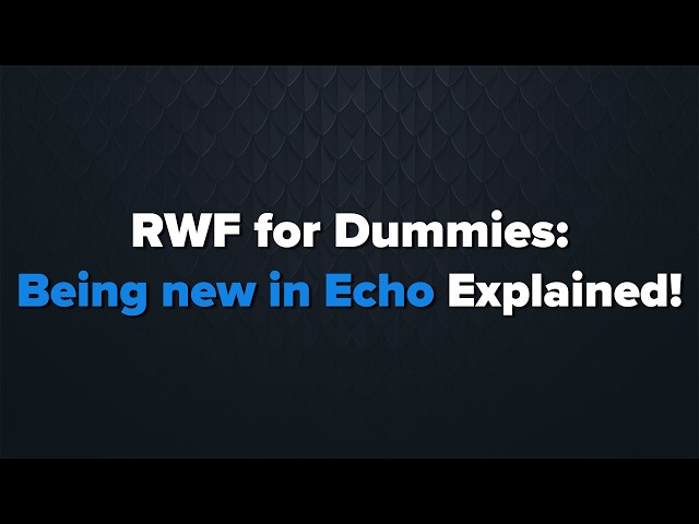 Starting Fresh in Echo: What It’s Really Like | RWF for Dummies | Echo x RWF, Advanced by AMD