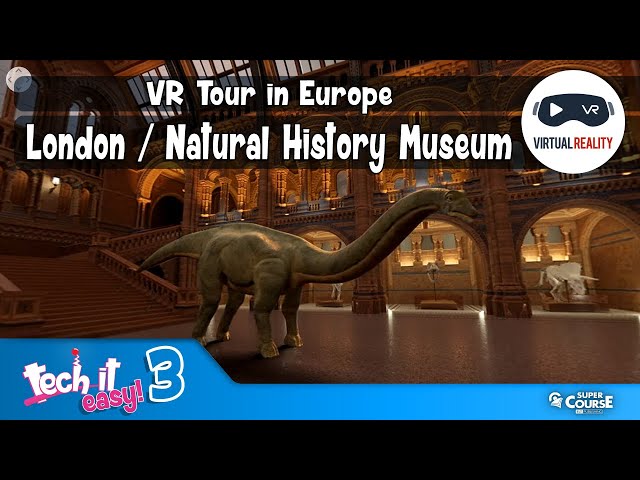 Tech it easy! 3 - 360° Video - VR Tour in Europe | London | Natural History Museum