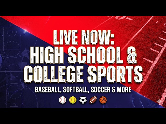 🔴 LIVE: High School & College Sports Coverage | Baseball, Softball, Soccer, Volleyball, Lacrosse