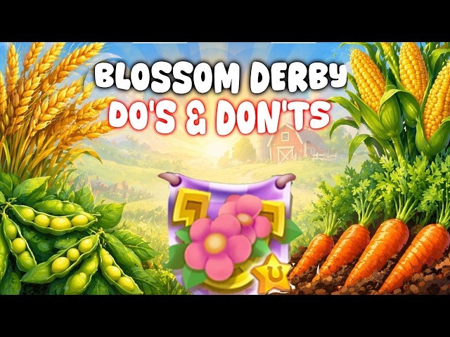 #hayday #phoebehayday -  BLOSSOM DERBY  DO'S AND DON'TS