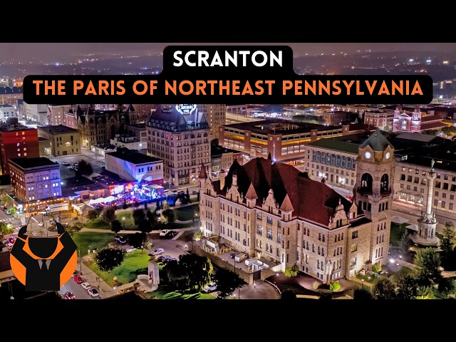 Scranton…The Paris of Northeastern Pennsylvania