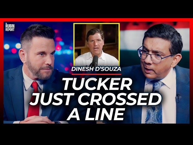 Tucker Just Crossed a Red Line & Betrayed Conservatism | Dinesh D’Souza