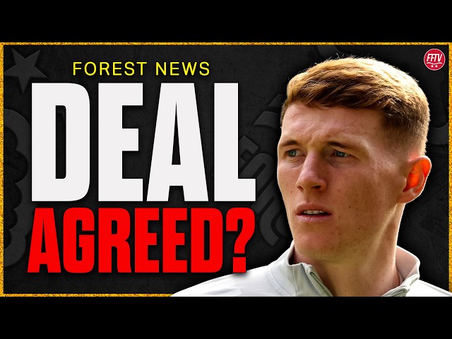 £65m Anderson Deal Agreed With Man City After United Snub! Is It True? Nottingham Forest News