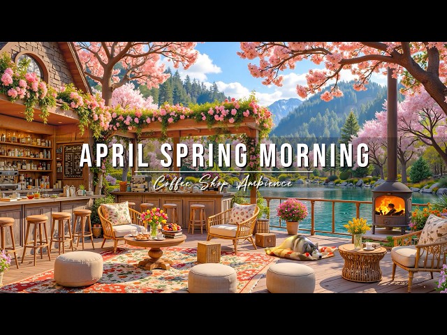 Calm April Spring Morning at Outdoor Coffee Shop Ambience 🌸 Jazz Relaxing Music for Studying & Work
