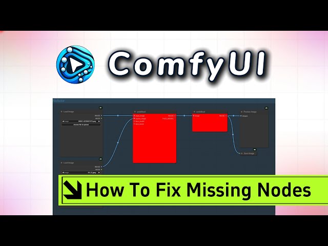 How To Fix Missing Nodes In ComfyUI： Step-by-Step Guide for Beginners!