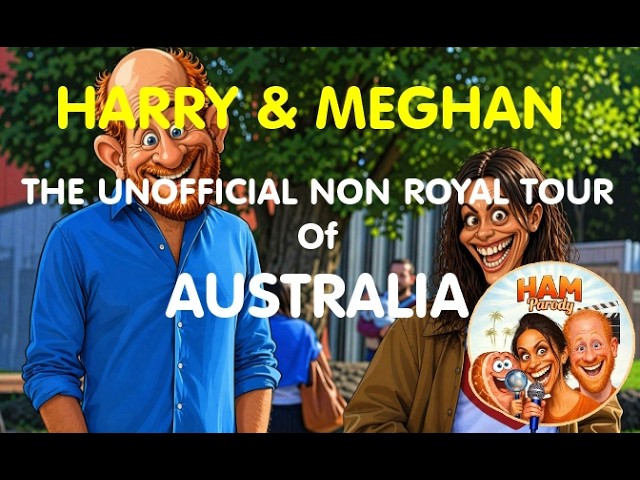 Harry & Meghan Australian Non Royal Tour - Harry and Meghan Parody by HAM