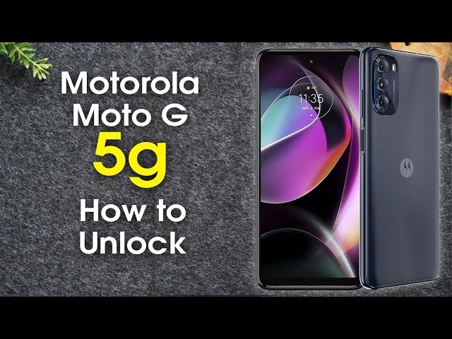 How to Unlock Moto G 5G