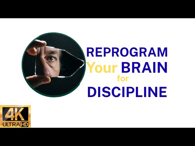 How to REPROGRAM Your BRAIN for DISCIPLINE Even If You Always Fail