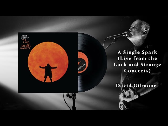 David Gilmour - A Single Spark (Live from the Luck and Strange Concerts)