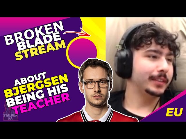 G2 BrokenBlade About BJERGSEN Being His Teacher 🤔