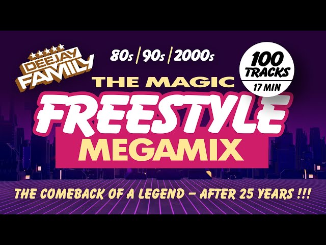 The Magic Freestyle Megamix ★ 80s / 90s / 2000s ★ Best Of ★ Old School ★ Throwback