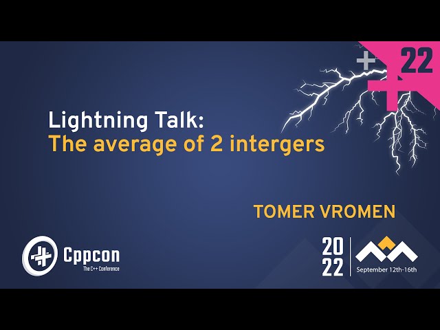 Lightning Talk: Finding the Average of 2 Integers - Tomer Vromen - CppCon 2022