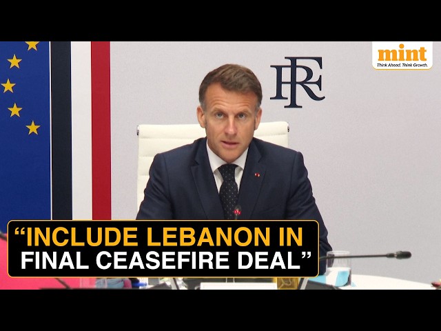 Macron Breaks With Netanyahu, Insists On Ceasefire In Lebanon Too