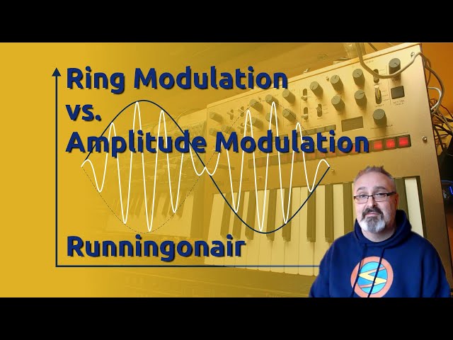 Synthesizers - Ring Modulation vs. Amplitude Modulation