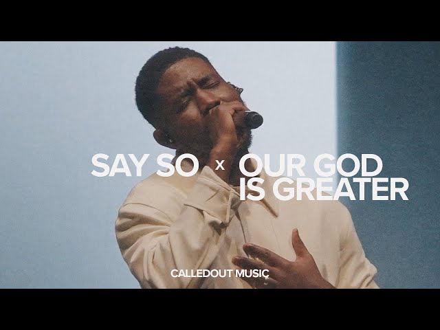 CalledOut Music - Say So x Our God Is Greater (Live from London)