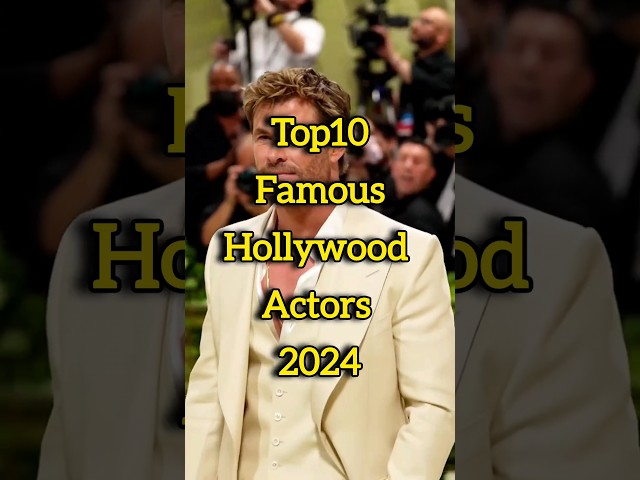 Famous Hollywood actors 2024 #youtubeshorts #actor #hollywood #movies #top10