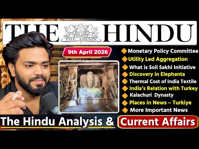 THE HINDU Newspaper Analysis | 9th April 2026| Current Affairs Today 9th April | Editorial Analysis