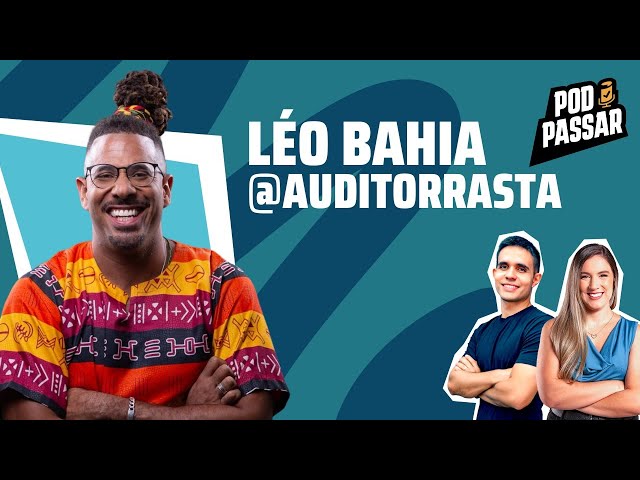 Léo Bahia @auditorrasta - Auditor Fiscal do Trabalho - PodPassar Podcast #97