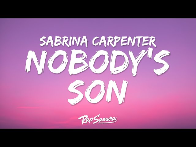 Sabrina Carpenter - Nobody’s Son (Lyrics)