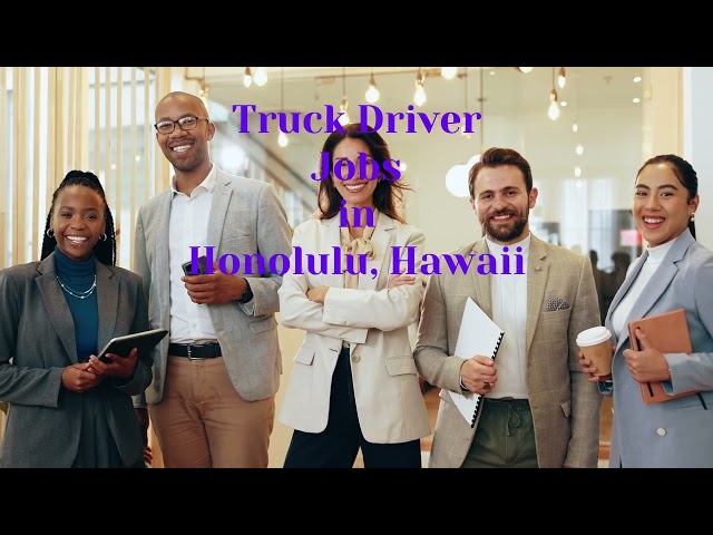 Honolulu, Hawaii   Truck Driver Jobs and CDL Opportunities