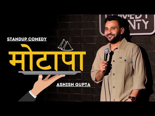 MOTAPA | Standup comedy by Ashish Gupta