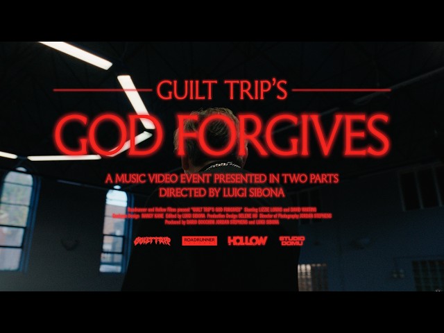Guilt Trip - God Forgives | Dirt and Angel Eyes [OFFICIAL VIDEO]