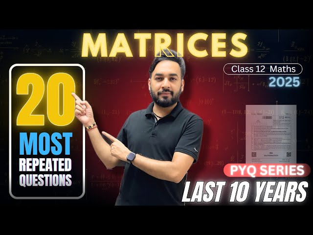Most Repeated 😱 & Expected Questions🔥Matrices Class 12 Maths | PYQ Series | Boards 2025