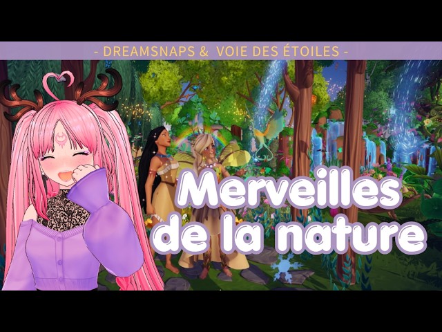 📸 DreamSnaps “Merveilles de la Nature” + Pocahontas ✨ | Journal de Vallée — Rediff 11 avril 2026