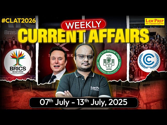 CLAT 2026: Weekly Current Affair & GK (7th June - 13th July 2025) | GK & Current Affairs for CLAT