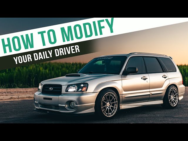 How To Modify Your Daily Driver