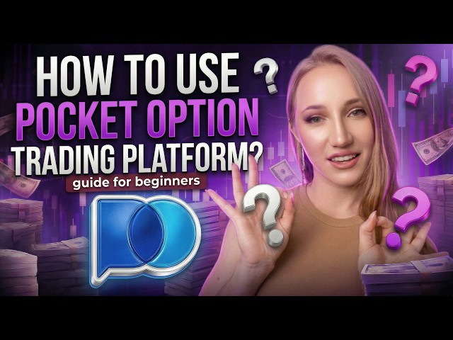 How to use Pocket Option trading platform? (Guide for beginners)