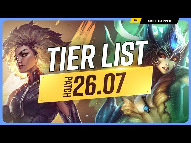 NEW TIER LIST for PATCH 26.07 - League of Legends