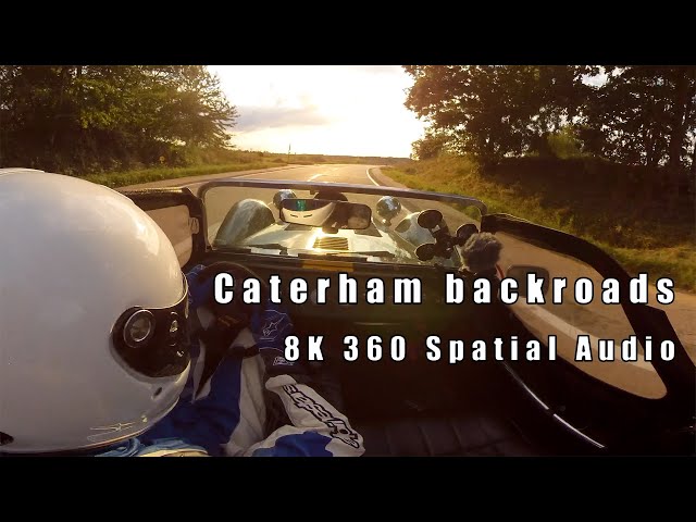 Caterham backroads - 8K 360 Spatial Audio
