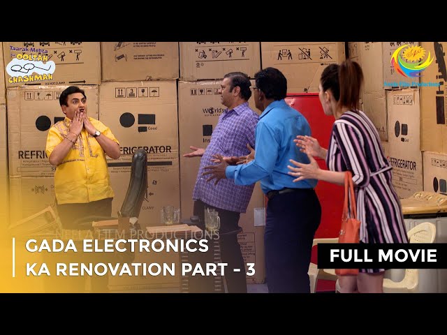 Gada Electronics Ka Renovation| FULL MOVIE |Part 3| Taarak Mehta Ka Ooltah Chashmah  Ep 3308 to 3310