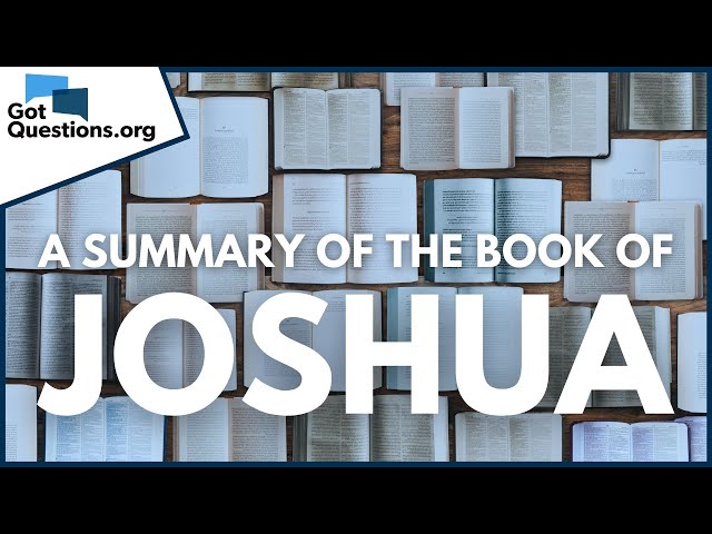 A Summary of the Book of Joshua | GotQuestions.org