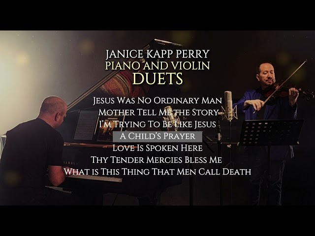 Janice Kapp Perry Piano & Violin Duets (Full Album) | Peaceful Christian Instrumental Music