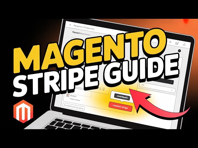 How to Connect Magento with Stripe - Complete Guide